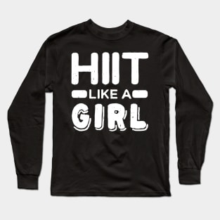 Hiit Like A Girl l Tabata Fitness Workout Gym graphic Long Sleeve T-Shirt